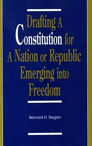 Drafting a Constitution for a Nation or Republic Emerging into Freedom cover