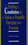 Drafting a Constitution for a Nation or Republic Emerging into Freedom cover