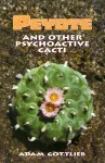 Peyote and Other Psychoactive Cacti cover
