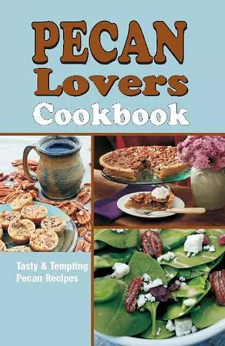 Pecan Lover's Cookbook cover