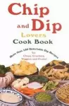 Chip & Dip Lovers Cookbook cover