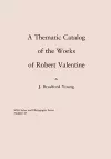 A Thematic Catalog of the Works of Robert Valentine cover