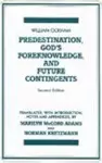 Predestination, God's Foreknowledge, And Future Contingents cover