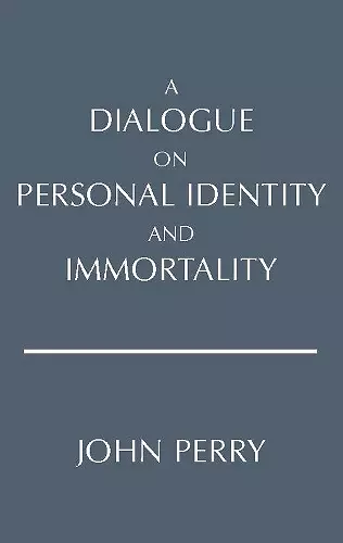 A Dialogue on Personal Identity and Immortality cover