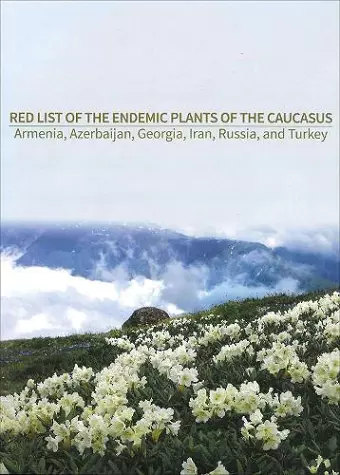 Red List of the Endemic Plants of the Caucasus cover