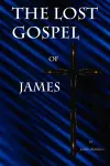 The Lost Gospel of James cover