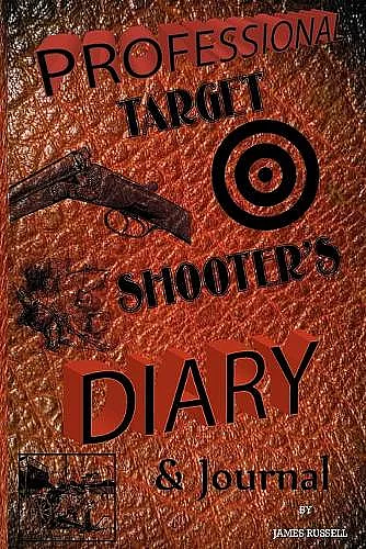 Professional Target Shooter's Diary and Journal cover