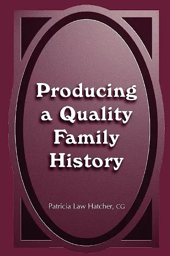 Producing a Quality Family History cover