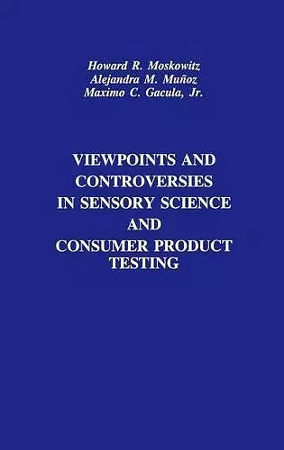 Viewpoints and Controversies in Sensory Science and Consumer Product Testing cover