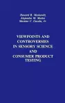 Viewpoints and Controversies in Sensory Science and Consumer Product Testing cover