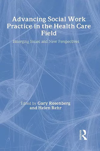 Advancing Social Work Practice in the Health Care Field cover