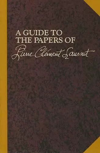 Guide to the Papers of Pierre Clement Laussat cover