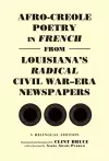 Afro-Creole Poetry in French from Louisiana's Radical Civil War-Era Newspapers cover