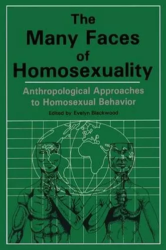 Many Faces Of Homosexuality: Anthropological Approaches To Homosexual cover