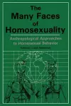 Many Faces Of Homosexuality: Anthropological Approaches To Homosexual cover