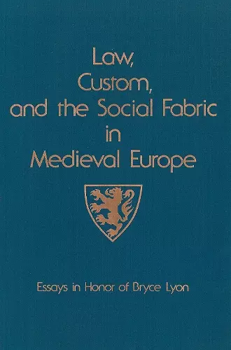 Law, Custom, and the Social Fabric in Medieval Europe cover