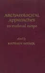 Archaeological Approaches to Medieval Europe cover
