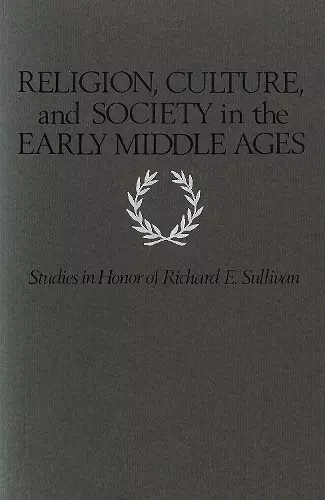 Religion, Culture, and Society in the Early Middle Ages cover