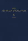 Assyrian Dictionary of the Oriental Institute of the University of Chicago, Volume 17, S, Part 1 cover