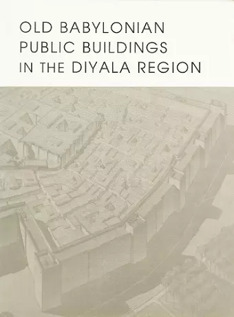 Old Babylonian Public Buildings in the Diyala Region. Part One cover