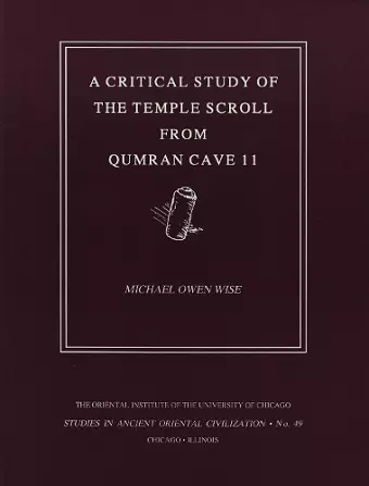 A Critical Study of the Temple Scroll from Qumran Cave 11 cover
