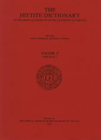 Hittite Dictionary of the Oriental Institute of the University of Chicago. Volume P, fascicle 1 (pa- to para) cover