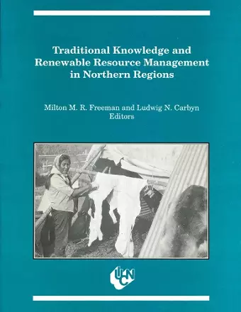 Traditional Knowledge and Renewable Resource Management in Northern Regions cover