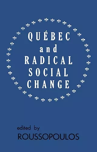 Quebec and Radical Social Change cover