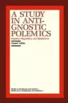 A Study in Anti-Gnostic Polemics cover