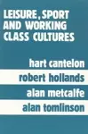 Leisure, Sport, and Working Class Cultures cover