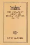 The Ukrainian Impact on Russian Culture 1750-1850 cover