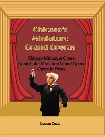 Chicago's Miniature Grand Operas cover