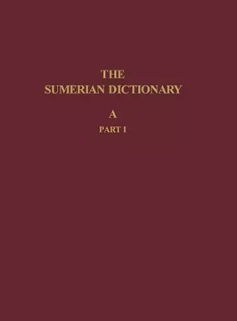 The Sumerian Dictionary of the University Museum – A, Part 1 cover