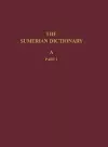 The Sumerian Dictionary of the University Museum – A, Part 1 cover