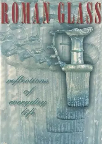 Roman Glass – Reflections of Everyday Life cover