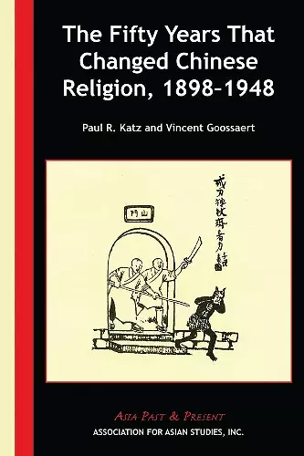 The Fifty Years That Changed Chinese Religion, 1898–1948 cover