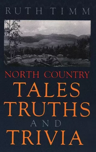 North Country Tales, Truths and Trivia cover