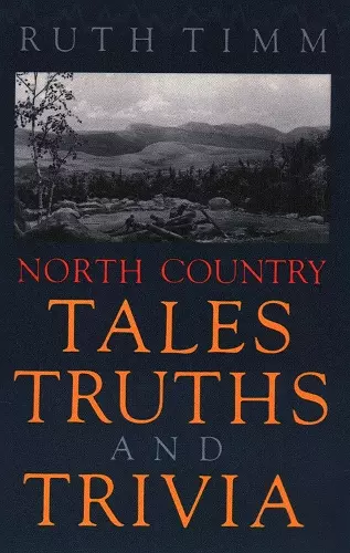 North Country Tales, Truths and Trivia cover