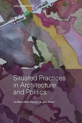 Situated Practices in Architecture and Politics cover