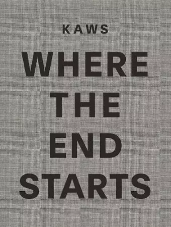 KAWS: Where the End Starts cover