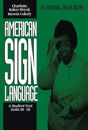 American Sign Language Green Books, A Student′s Text Units 1018 cover