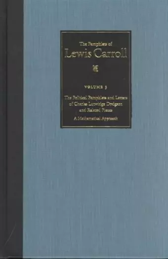 The Political Pamphlets and Letters of Charles Lutwidge Dodgson and Related Pieces V. 3; Pamphlets of Lewis Carroll cover