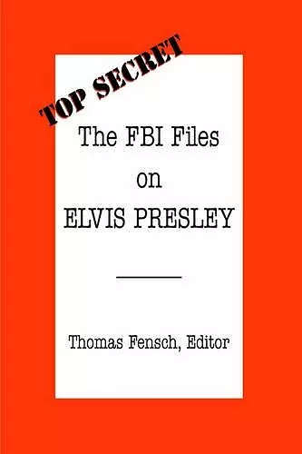 The FBI Files on Elvis Presley cover