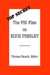 The FBI Files on Elvis Presley cover