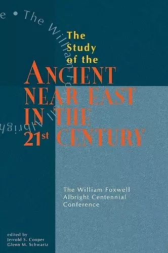 Study of the Ancient Near East in the Twenty-First Century cover