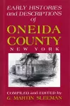 Early Histories And Descriptions Of Oneida County, New York cover