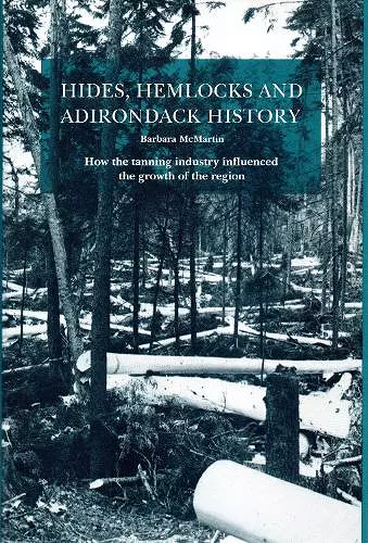 Hides, Hemlocks And Adirondack History cover