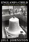 England's Child, The Carillon and the Casting of Big Bells cover
