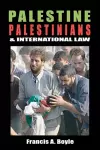 Palestine, Palestinians & International Law cover