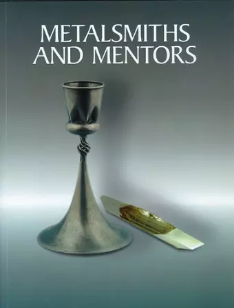 Metalsmiths and Mentors cover